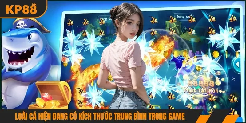 Loài cá hiện đang có kích thước trung bình trong game