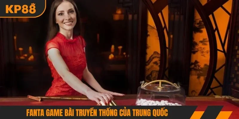 Fanta game bài truyền thống của Trung Quốc