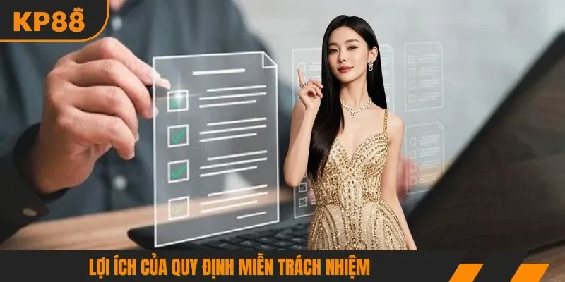 Lợi ích của quy định miễn trách nhiệm